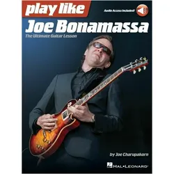 Play Like Joe Bonamassa: The Ultimate Guitar Lesson - Book with Online Audio by Joe Charupakorn: The, Sachbücher von Joe Charupakorn