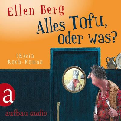 Alles Tofu, oder was? - Ellen Berg, Audio, 9783945733530