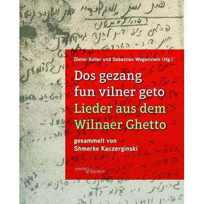 Dos gezang fun vilner geto. Lieder aus dem Wilnaer Ghetto -