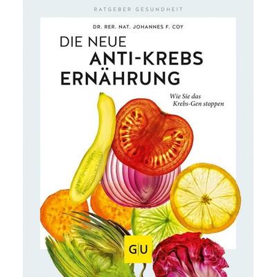 Die neue Anti-Krebs-Ernährung, Taschenbuch von Johannes Coy, Gräfe und Unzer Verlag GmbH, 978-3-8338-7119-1