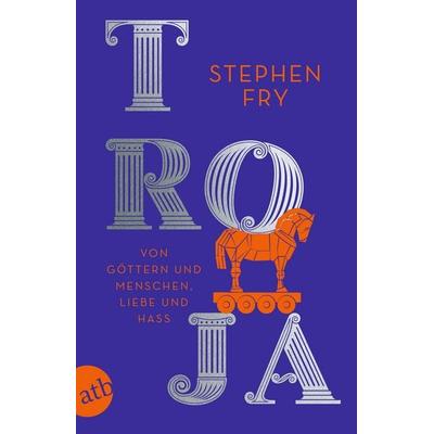 Troja, Taschenbuch von Stephen Fry, Aufbau TB, 978-3-7466-4242-0