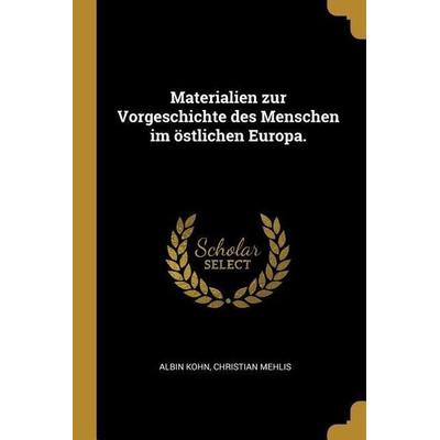 Materialien Zur Vorgeschichte Des Menschen Im Östlichen Europa., Taschenbuch von Albin Kohn,Christian Mehlis, Creative Media Partners, LLC,