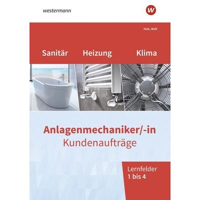 Anlagenmechaniker/-in Sanitär-, Heizungs- und Klimatechnik, Taschenbuch von Thomas Holz,Thomas Wolf, Westermann Berufliche Bildung, 978-3-427-74531-0