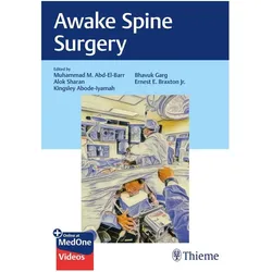 Awake Spine Surgery, Ratgeber von Kingsley Abode-Iyamah MD, Bhavuk Garg, Muhammad Abd-El-Barr, Ernest E. Braxton Jr., Alok Sharan