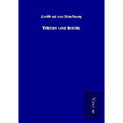 Tristan und Isolde, Taschenbuch von Gottfried Strassburg, Bod