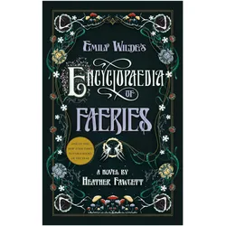 Emily Wilde/'s Encyclopaedia of Faeries, Belletristik von Heather Fawcett