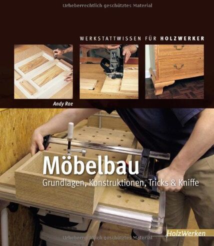 Andy Rae - Möbelbau: Grundlagen, Konstruktionen, Tricks & Kniffe - Preis vom 19.10.2026 19:33:35 h