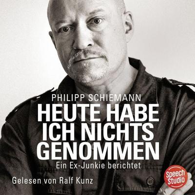 Heute habe ich nichts genommen - ein Ex-Junkie berichtet - Philipp Schiemann, Audio, 9783039681150