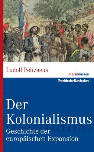 Ludolf Pelizaeus - Der Kolonialismus - Preis vom 11.10.2026 03:10:56 h