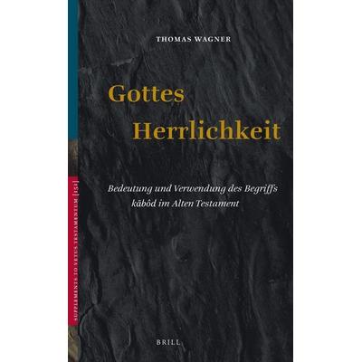 Gottes Herrlichkeit, Gebundene Ausgabe von Thomas Wagner, Brill, 978-90-04-22337-0