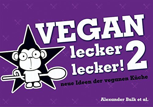 Alexander Bulk - Vegan lecker lecker 2: neue Ideen der veganen Küche - Preis vom 30.09.2026 09:01:18 h
