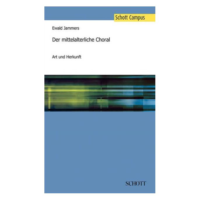 Schott Music Der mittelalterliche Choral (Deutsch, Ewald Jammers, 2015) (9326290)