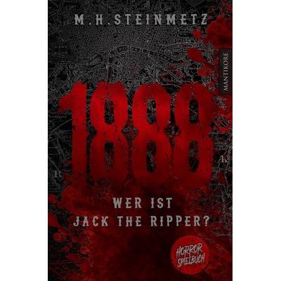 1888 - Wer ist Jack the Ripper?, Taschenbuch von M.H. Steinmetz, Mantikore-Verlag, 978-3-96188-162-8
