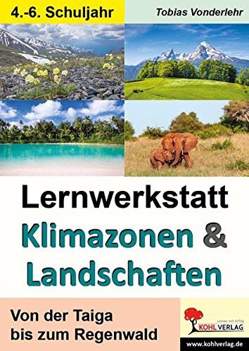 Tobias Vonderlehr - Lernwerkstatt Klimazonen & Landschaften: Von der Taiga bis zum Regenwald - Preis vom 09.10.2026 07:28:09 h