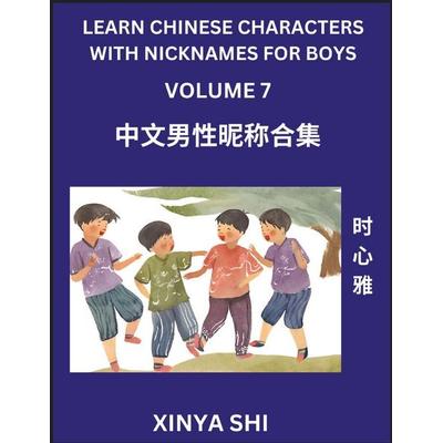 Learn Chinese Characters with Nicknames for Boys (Part 7), Taschenbuch von Xinya Shi, Chinese Names