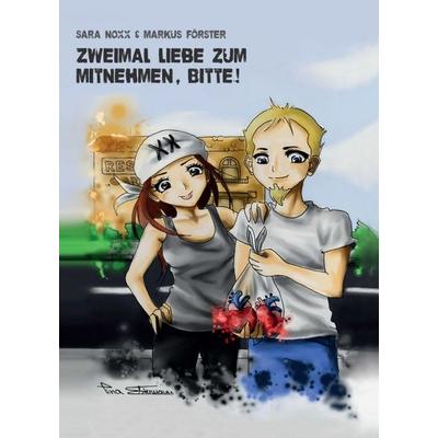 Zweimal Liebe zum Mitnehmen, bitte!, Gebundene Ausgabe von Förster Markus,Sara Noxx, Tredition, 978-3-8495-0361-1