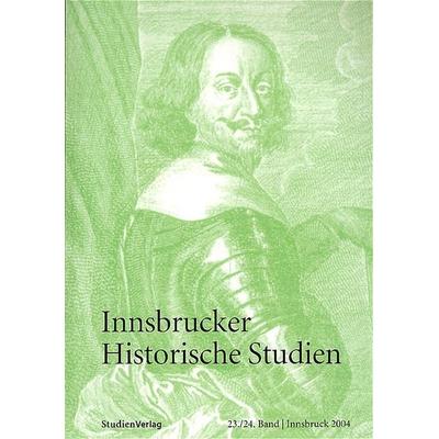 Innsbrucker Historische Studien 23/24, Taschenbuch von , Studien Verlag, 978-3-7065-1963-2