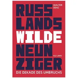 Russlands wilde Neunziger, Sachbücher von Walter Denz