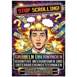 Grübeln überwinden: Kognitive Mechanismen und Unterbrechungstechniken, Ratgeber von Moritz Lange