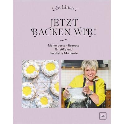Jetzt backen wir!, Gebundene Ausgabe von Léa Linster, Gräfe und Unzer Verlag GmbH, 978-3-7589-0117-1