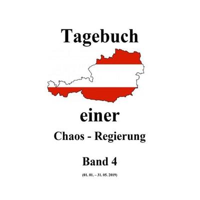 Tagebuch einer Chaos - Regierung / Tagebuch einer Chaos - Regierung Band 4, Taschenbuch von Friedrich Moser, Epubli, 978-3-8197-7020-3