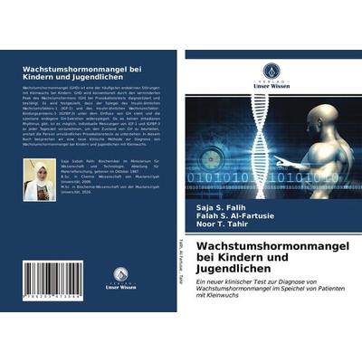 Wachstumshormonmangel bei Kindern und Jugendlichen, Taschenbuch von Saja S. Falih,Falah S. Al-Fartusie,Noor T. Tahir, Verlag Unser Wissen,