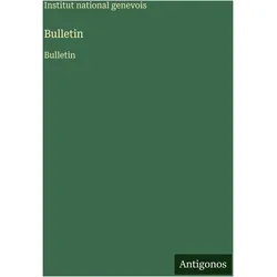 Bulletin, Belletristik von Institut national genevois