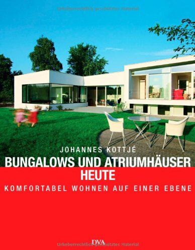Johannes Kottjé - Bungalows und Atriumhäuser heute - -: Komfortabel wohnen auf einer Ebene - Preis vom 09.10.2026 07:28:09 h