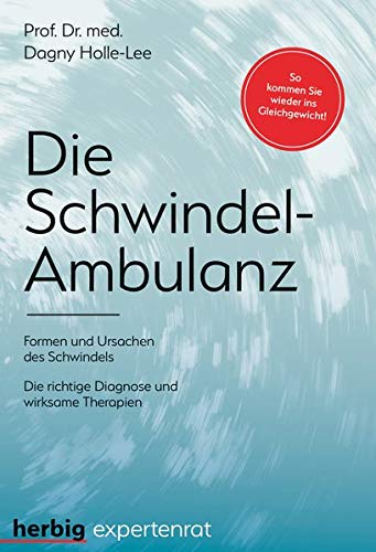 Dagny Holle-Lee - Die Schwindel-Ambulanz: Formen und Ursachen des Schwindels / Die richtige Diagnose und wirksame Therapien - Preis vom 09.10.2026 07:28:09 h