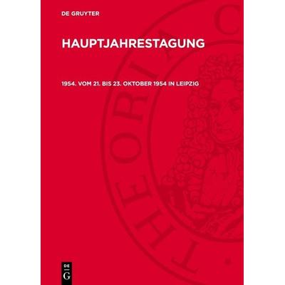 1954. Vom 21. bis 23. Oktober 1954 in Leipzig, Gebundene Ausgabe von , De Gruyter, 978-3-11-278624-6