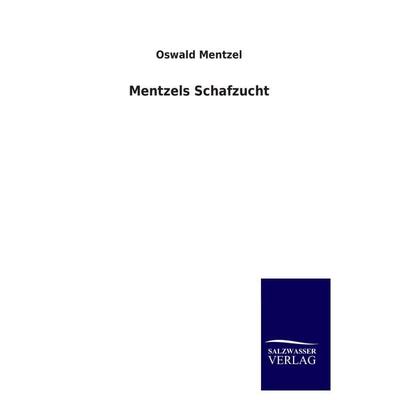 Mentzels Schafzucht, Taschenbuch von Oswald Mentzel, Salzwasser, 978-3-8460-1786-9