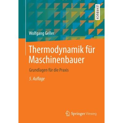 Thermodynamik für Maschinenbauer, Taschenbuch von Wolfgang Geller, Springer Berlin, 978-3-662-44960-8