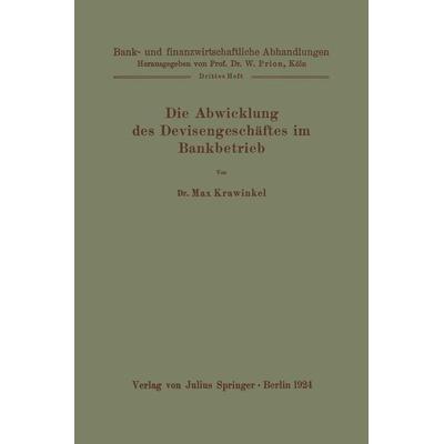 Die Abwicklung des Devisengeschäftes im Bankbetrieb, Taschenbuch von NA Krawinkel, Springer Berlin, 978-3-642-89983-6