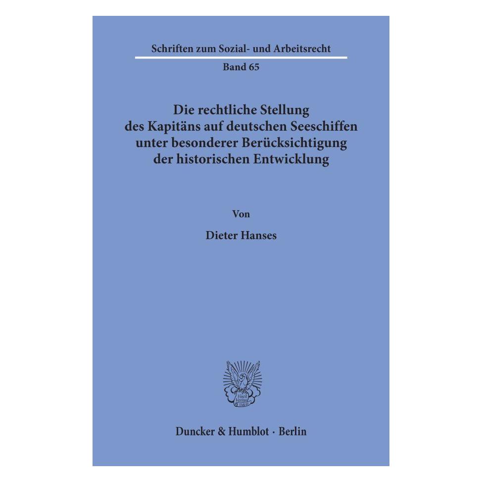 Duncker & Humblot Die rechtliche Stellung des Kapitäns auf deutschen Seeschiffen unter besonderer Berücksichtigung der (Deutsch, Softcover, Dieter Hanses) (55340280)