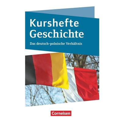Kurshefte Geschichte. Das Deutsch-polnische Verhältnis, Taschenbuch von Robert Quast,Christian Peters, Cornelsen Verlag