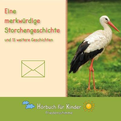 Eine merkwürdige Storchengeschichte und 11 weitere Geschichten - Traditional, Audio, 9783885031666