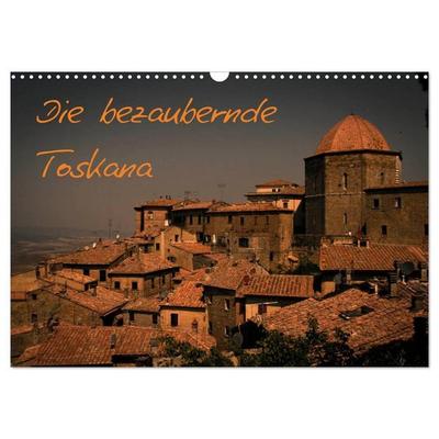 Die bezaubernde Toskana (Wandkalender 2027 DIN A3 quer), CALVENDO Monatskalender