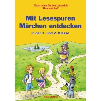 Mit Lesespuren Märchen entdecken, Taschenbuch von Anja Stettner, Hase und Igel Verlag, 978-3-86316-322-8
