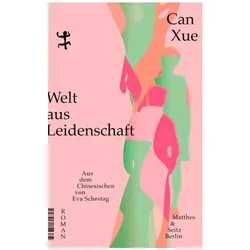Welt aus Leidenschaft, Belletristik von Can Xue