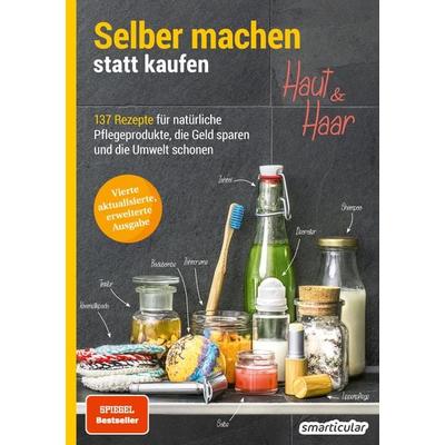 Selber machen statt kaufen - Haut und Haar, Taschenbuch von , Smarticular, 978-3-946658-09-2