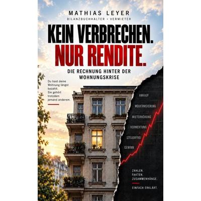 Kein Verbrechen. Nur Rendite., Taschenbuch von Mathias Leyer, Eduba Verlag, 978-3-676-36011-1