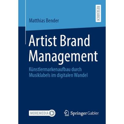 Artist Brand Management, Taschenbuch von Matthias Bender, Springer Fachmedien Wiesbaden GmbH, 978-3-658-39207-9
