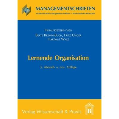 Lernende Organisation., Taschenbuch von Beate Kremin-Buch,Fritz Unger,Hartmut Walz,Beate Kremin-Buch, Verlag Wissenschaft & Praxis, 978-3-89673-215-6