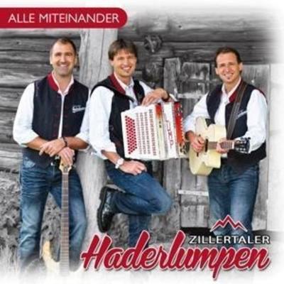 Alle miteinander - Zillertaler Haderlumpen, CD