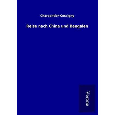 Reise nach China und Bengalen, Taschenbuch von Charpentier-Cossigny, BoD - Books on Demand