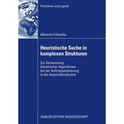 Heuristische Suche in komplexen Strukturen, Taschenbuch von Albrecht Fritzsche, Betriebswirtschaftlicher Verlag Gabler, 978-3-8349-1741-6