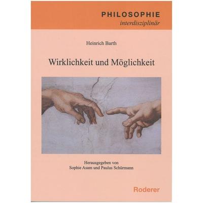 Wirklichkeit und Möglichkeit, Taschenbuch von Heinrich Barth, Roderer Verlag, 978-3-689-10069-8