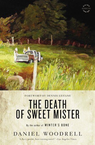 Daniel Woodrell - The Death of Sweet Mister: A Novel - Preis vom 09.10.2026 07:28:09 h