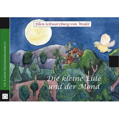 Die kleine Eule und der Mond, Paperback von Ellen Schwarzburg-von Wedel, Loeper Karlsruhe, 978-3-86059-170-3