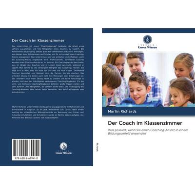 Der Coach im Klassenzimmer, Taschenbuch von Martin Richards, BoD - Books on Demand, 978-620-2-68941-0